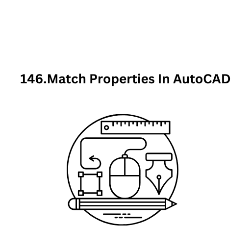 146.Match Properties In AutoCAD